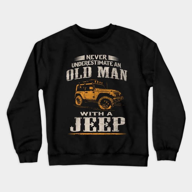 Never underestimate an old man with a Jeep Crewneck Sweatshirt by Dailygrind